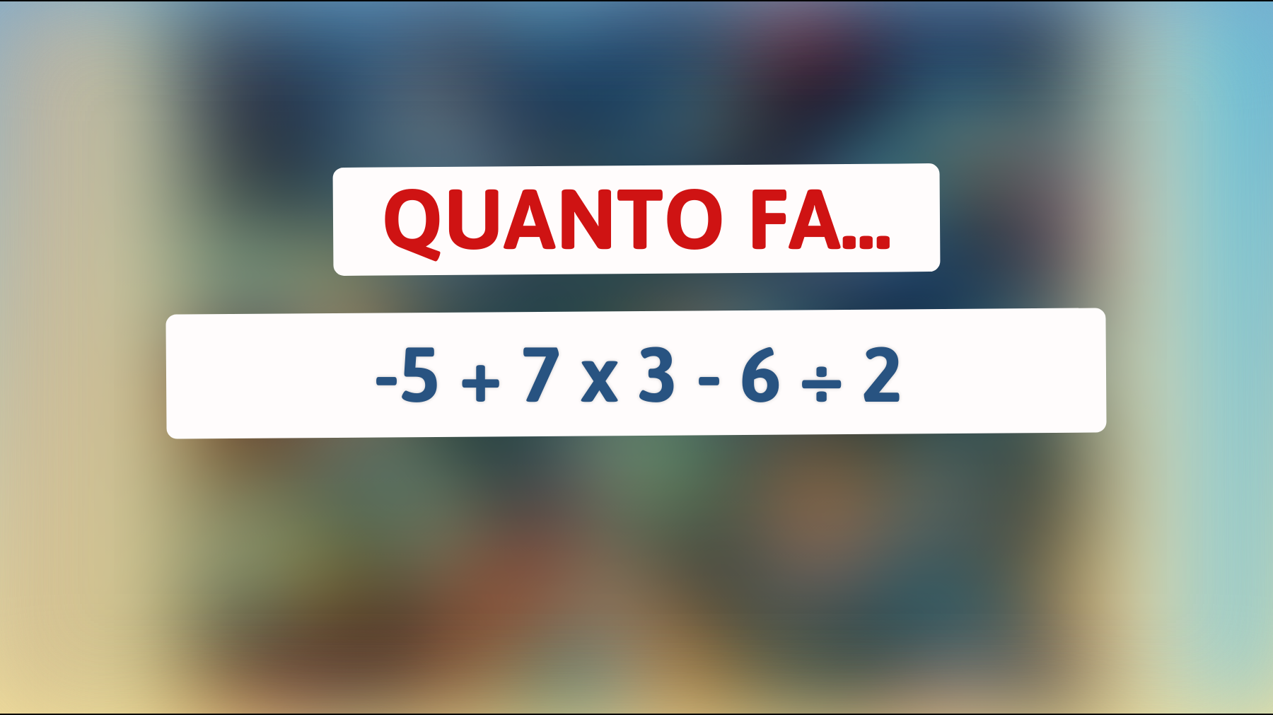Scopri se il tuo QI è fuori dal comune: riesci a risolvere questo enigma matematico che fa impazzire il web?"